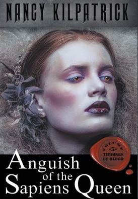 Cover for Nancy Kilpatrick · Anguish of the Sapiens Queen - Thrones of Blood (Hardcover Book) (2020)