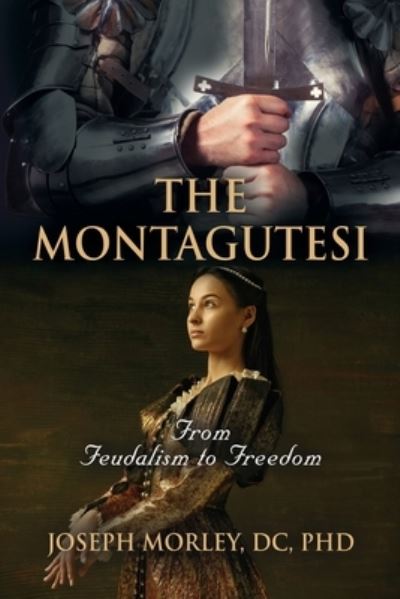 Cover for DC PhD Morley · The Montagutesi : From Feudalism to Freedom (Paperback Book) (2023)