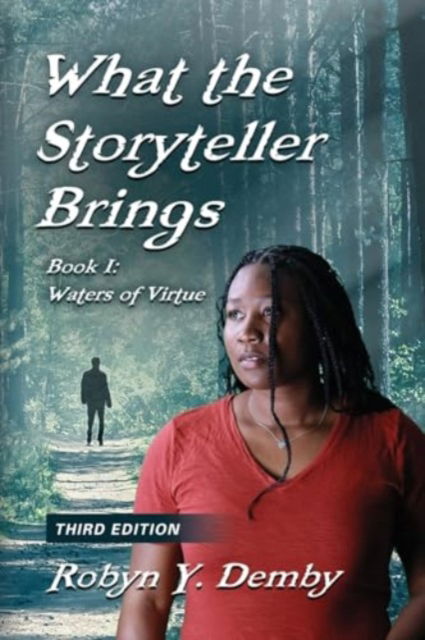 Cover for Robyn Y Demby · What the Storyteller Brings - Book I : Waters of Virtue - Third Edition (Paperback Book) [3rd edition] (2024)