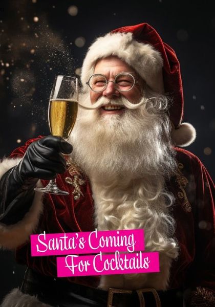 Cover for Found Organic · Christmas Cocktails; Santa's Coming for Cocktails; Recipe Book (Book) (2023)