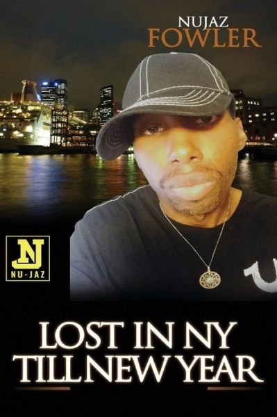 Cover for Nujaz Fowler · Lost In NY Till New Year (Paperback Bog) (2017)