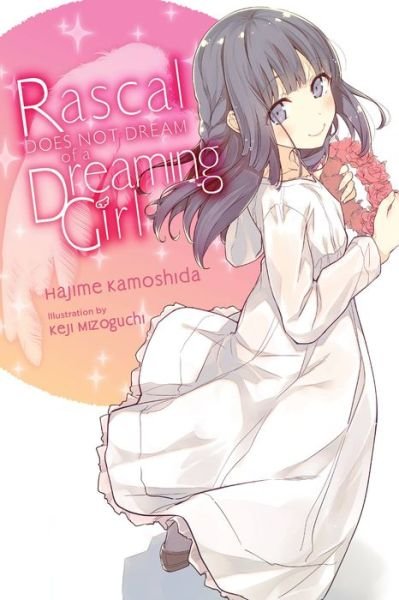 Cover for Hajime Kamoshida · Rascal Does Not Dream of a Dreaming Girl (light novel) (Paperback Book) (2021)