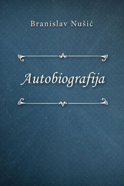 Cover for Branislav Nusic · Autobiografija (Paperback Book) (2017)