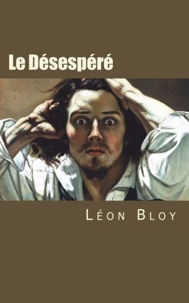 Cover for Leon Bloy · Le D sesp r (Pocketbok) (2017)