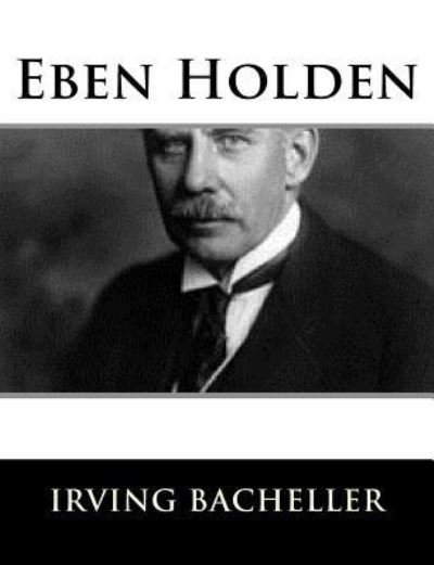 Cover for Irving Bacheller · Eben Holden (Taschenbuch) (2018)