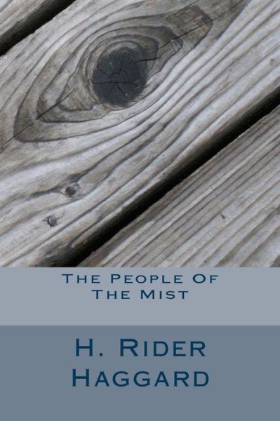 Cover for H. Rider Haggard · The People Of The Mist (Paperback Book) (2018)