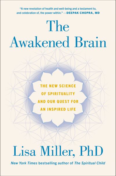 Cover for Lisa Miller · The Awakened Brain: The New Science of Spirituality and Our Quest for an Inspired Life (Hardcover Book) (2021)