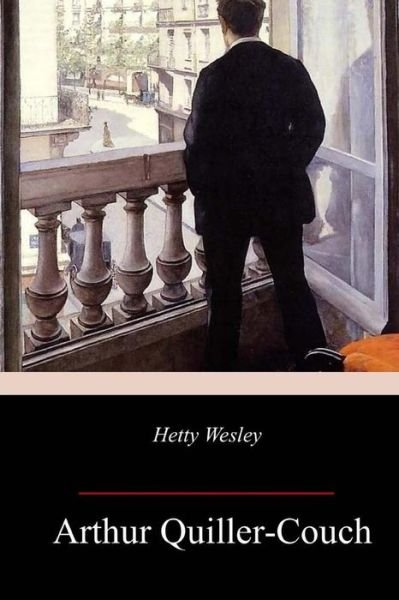 Cover for Arthur Quiller-couch · Hetty Wesley (Pocketbok) (2018)