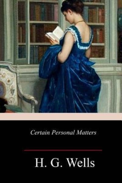 Cover for H G Wells · Certain Personal Matters (Paperback Book) (2018)