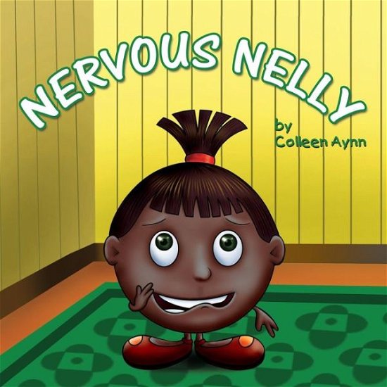 Cover for Colleen Aynn · Nervous Nelly (Paperback Book) (2017)