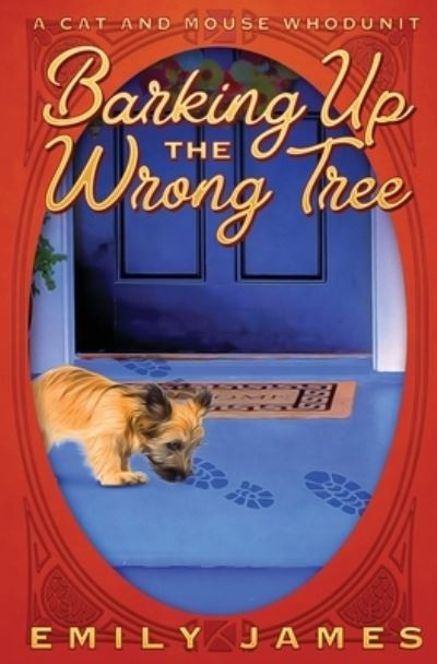 Barking up the Wrong Tree - Emily James - Boeken - Stronghold Books - 9781988480626 - 18 juli 2023