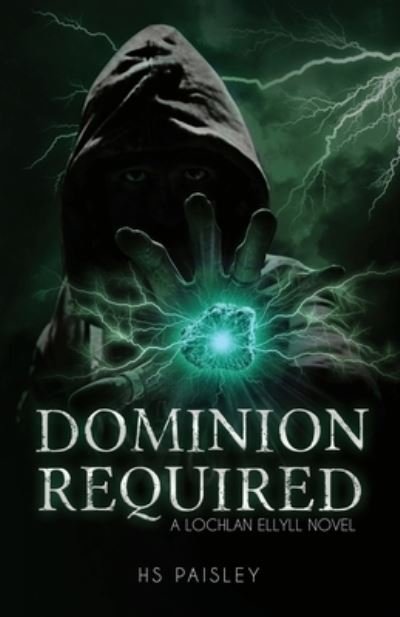 Cover for Hs Paisley · Dominion Required: A Lochlan Ellyll Novel - Lochlan Ellyll Novel (Pocketbok) (2020)