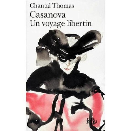 Cover for Chantal Thomas · Casanova Un Voyage Libe (Folio) (French Edition) (Paperback Book) [French edition] (1998)