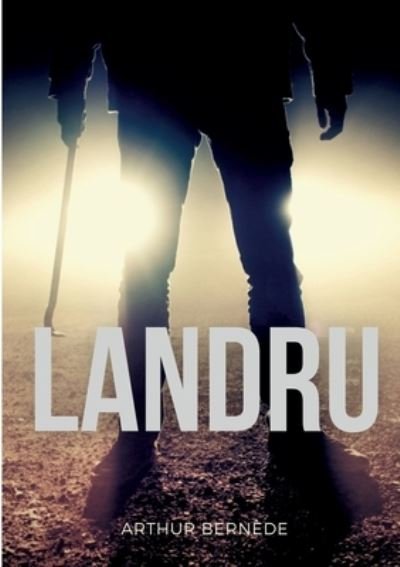 Cover for Arthur Bernede · Landru (Paperback Bog) (2022)