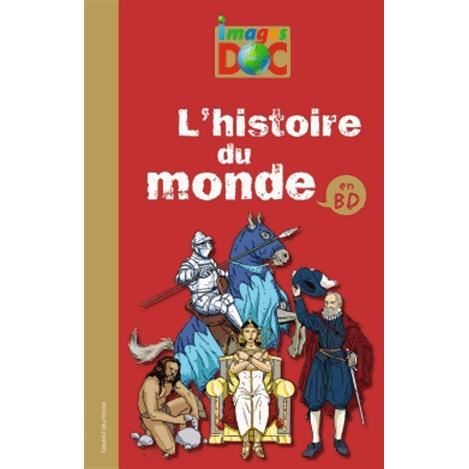 L'histoire du monde en BD - Collectif - Merchandise - Bayard Editions Jeunesse - 9782747046626 - October 10, 2013