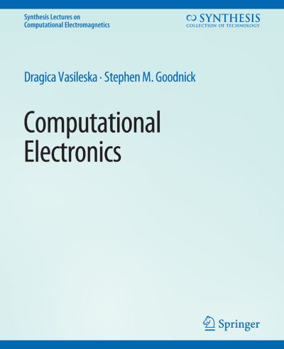 Cover for Dragica Vasileska · Computational Electronics - Synthesis Lectures on Computational Electromagnetics (Paperback Book) (2007)