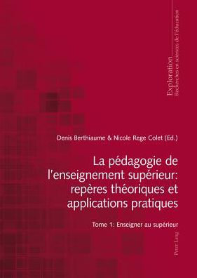 Cover for La Pedagogie de l'Enseignement Superieur: Reperes Theoriques Et Applications Pratiques: Tome 1: Enseigner Au Superieur - Exploration (Paperback Book) (2013)