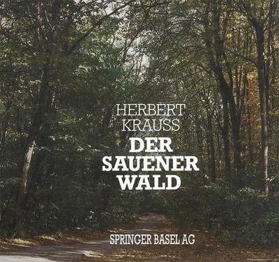 Cover for Krauss · Der Sauener Wald: Das groe okologische Experiment des Chirurgen August Bier nach 70 Jahren (Paperback Book)