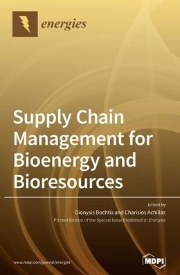 Cover for Dionysis Bochtis · Supply Chain Management for Bioenergy and Bioresources (Hardcover Book) (2020)