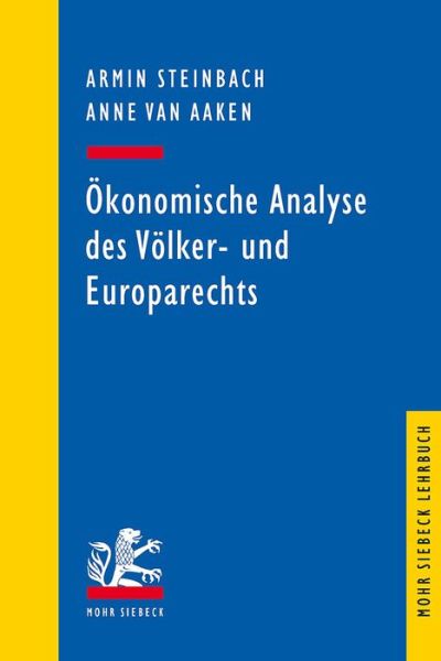 Cover for Armin Steinbach · Okonomische Analyse des Volker- und Europarechts - Mohr Siebeck Lehrbuch (Taschenbuch) (2019)