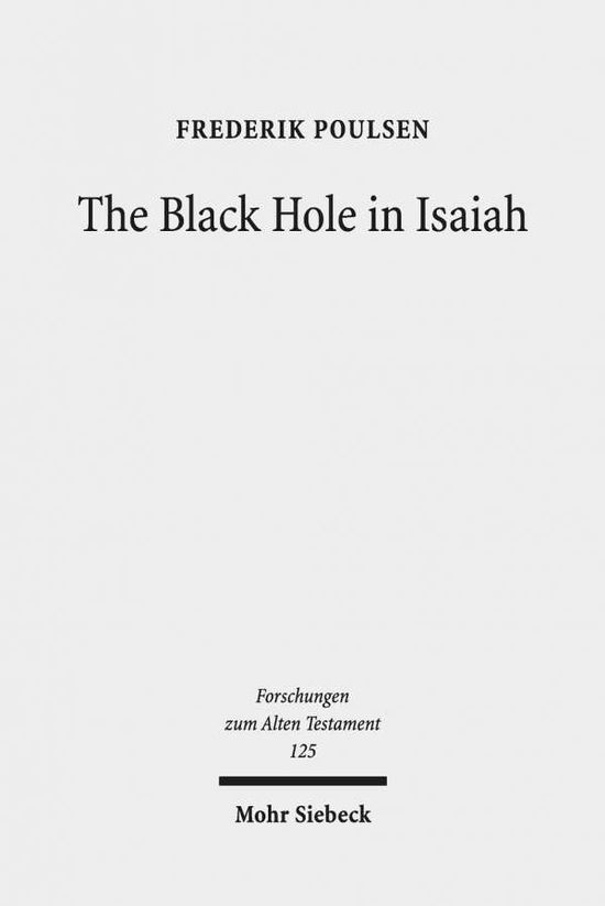 Cover for Frederik Poulsen · The Black Hole in Isaiah: A Study of Exile as a Literary Theme - Forschungen zum Alten Testament (Innbunden bok) (2019)