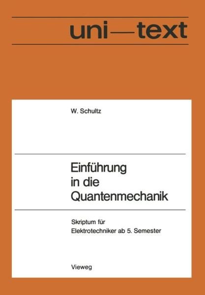 Cover for Walter Schultz · Einfuhrung in Die Quantenmechanik: Skriptum Fur Elektrotechniker AB 5. Semester (Taschenbuch) [1969 edition] (1969)