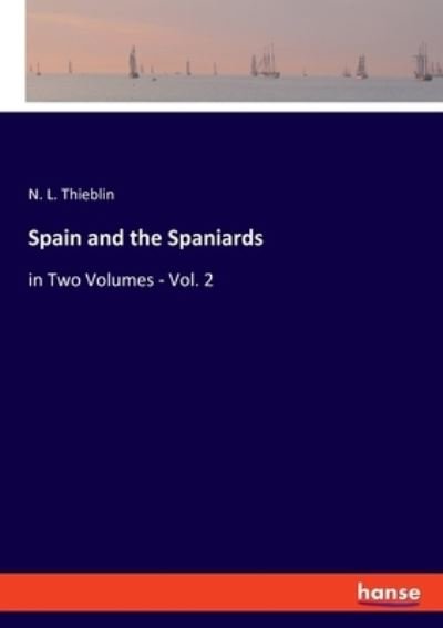 Cover for N L Thieblin · Spain and the Spaniards (Paperback Bog) (2021)