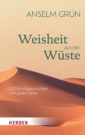 Weisheit aus der Wüste - Anselm Grün - Książki - Verlag Herder - 9783451034626 - 11 listopada 2024