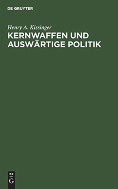 Cover for Henry a Kissinger · Kernwaffen und Auswartige Politik (Hardcover Book) [2nd Reprint 2019 edition] (1974)