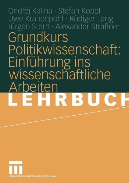 Cover for Ondrej Kalina · Grundkurs Politikwissenschaft: Einfuhrung Ins Wissenschaftliche Arbeiten (Paperback Book) [2003 edition] (2003)