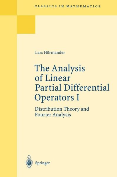 Cover for Lars Hoermander · The Analysis of Linear Partial Differential Operators I: Distribution Theory and Fourier Analysis (Paperback Book) [2nd ed. 2003 edition] (2003)