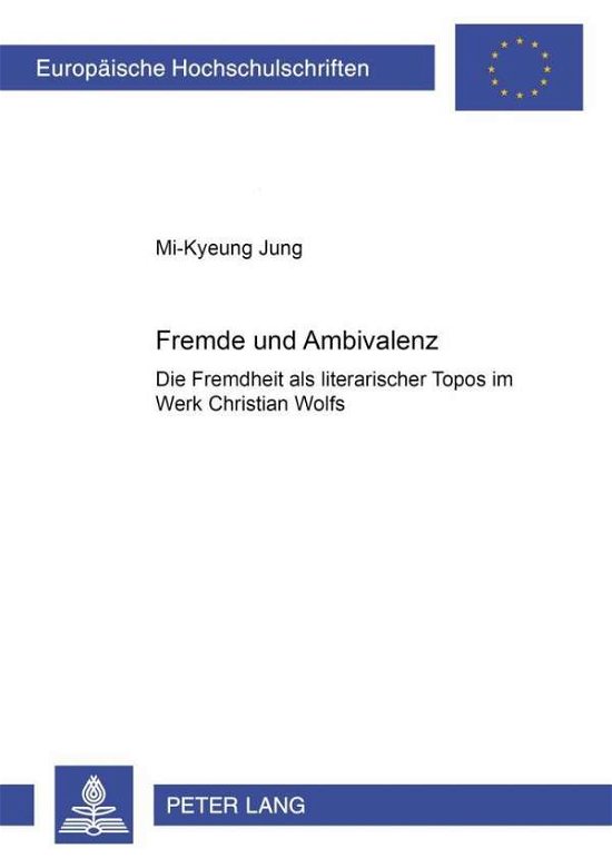 Fremde Und Ambivalenz: Die Fremdheit Als Literairischer Topos Im Werk - Mi-Kyeung Jung - Bøger - Peter Lang Publishing Inc - 9783631511626 - 11. juni 2003