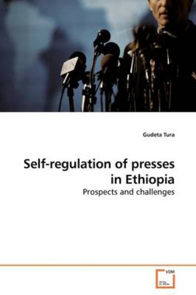 Cover for Gudeta Tura · Self-regulation of Presses in Ethiopia: Prospects and Challenges (Paperback Book) (2009)