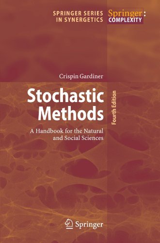 Cover for Crispin Gardiner · Stochastic Methods: A Handbook for the Natural and Social Sciences - Springer Series in Synergetics (Taschenbuch) [Softcover reprint of hardcover 4th ed. 2009 edition] (2010)
