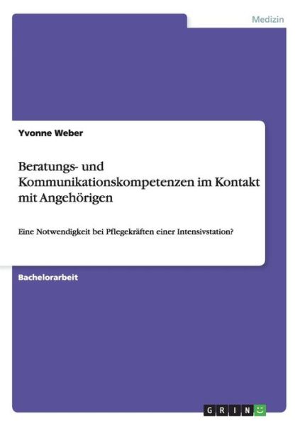 Cover for Yvonne Weber · Beratungs- Und Kommunikationskompetenzen Im Kontakt Mit Angehorigen (Paperback Book) [German edition] (2014)