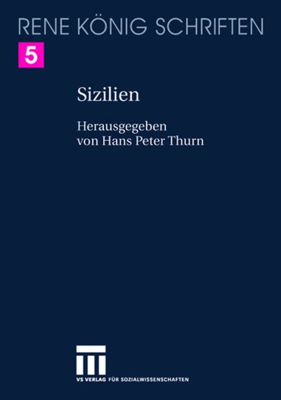 Sizilien: Ein Buch von Stadten und Hohlen, von Fels und Lava und von der groen Freiheit des Vulkans - Rene Konig - Books - Springer Fachmedien Wiesbaden - 9783658156626 - January 18, 2017