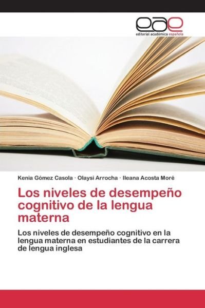 Cover for Acosta More Ileana · Los Niveles De Desempeno Cognitivo De La Lengua Materna (Paperback Bog) (2015)
