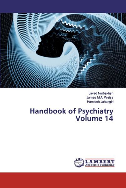 Handbook of Psychiatry Volume 14 - Javad Nurbakhsh - Books - LAP LAMBERT Academic Publishing - 9783659753626 - October 17, 2019