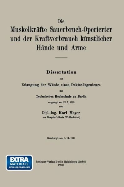Cover for Karl Meyer · Die Muskelkräfte Sauerbruch-operierter Und Der Kraftverbrauch Künstlicher Hände Und Arme (Paperback Book) [German, 1920 edition] (1920)
