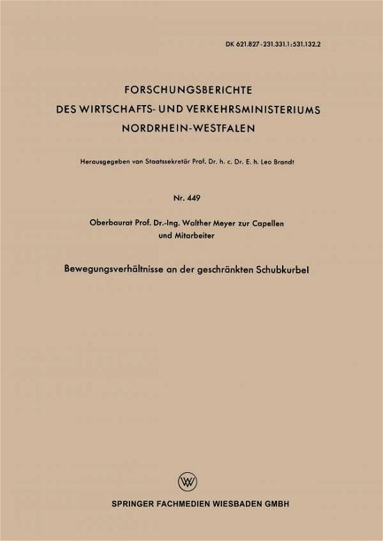 Cover for Walther Meyer Zur Capellen · Bewegungsverhaltnisse an Der Geschrankten Schubkurbel - Forschungsberichte Des Wirtschafts- Und Verkehrsministeriums (Paperback Bog) [1958 edition] (1958)