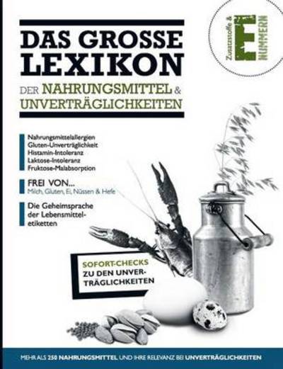 Das Grosse Lexikon Der Nahrungsmittel & Unvertraglichkeiten - Anuba Schneider - Books - Books on Demand - 9783732249626 - July 9, 2013