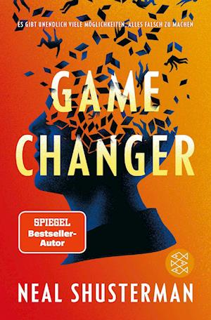 Cover for Neal Shusterman · Game Changer – Es gibt unendlich viele Möglichkeiten, alles falsch zu machen (Book) (2024)