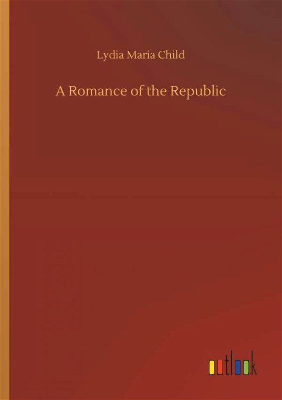 Cover for Child · A Romance of the Republic (Bok) (2018)