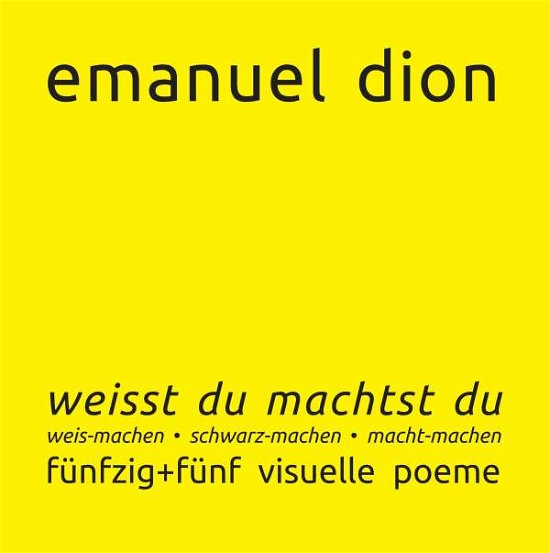 Weisst Du Machtst Du: Weis-machen, - Dion - Bøger -  - 9783735785626 - 