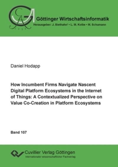 How Incumbent Firms Navigate Nascent Digital Platform Ecosystems in the Internet of Things - Daniel Hodapp - Bücher - Cuvillier - 9783736973626 - 17. Februar 2021