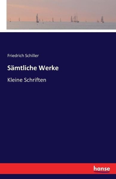 Sämtliche Werke - Schiller - Livres -  - 9783741133626 - 26 avril 2016