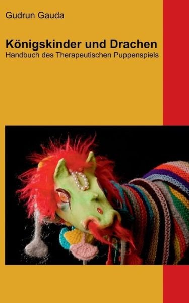Cover for Gauda · Königskinder und Drachen (Buch) (2016)