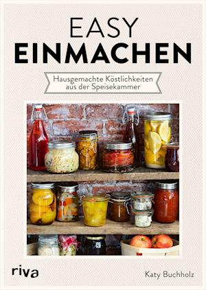 Easy einmachen - Katy Buchholz - Books - riva - 9783742321626 - July 19, 2022