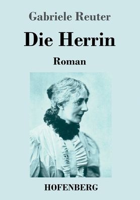 Cover for Gabriele Reuter · Die Herrin (Paperback Book) (2023)