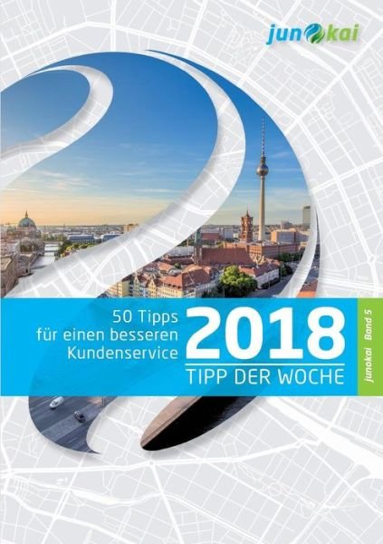 50 Tipps Für Einen Besseren Kunden - GmbH - Boeken -  - 9783743957626 - 5 november 2018